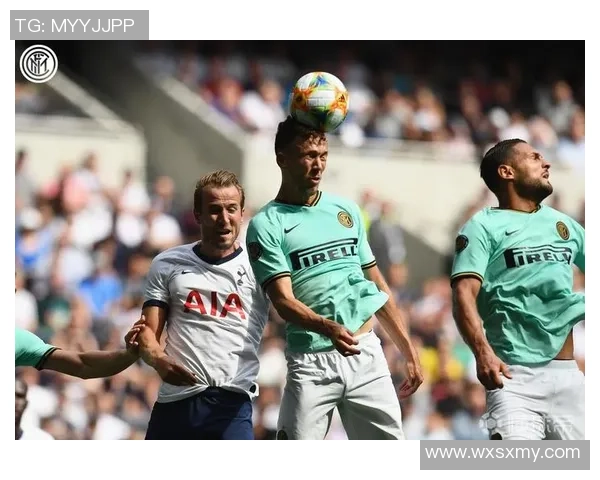 热刺友谊赛逆转国米争议判罚引发全场热议与激情